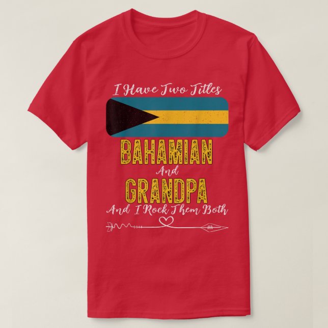 Camiseta Mens Eu Tenho Dois Títulos Bahamian e vovô Bahama (Frente do Design)