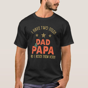 Camiseta Mens Eu Tenho Dois Títulos De Pai E Papai E Eu Arr