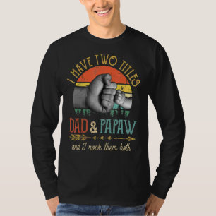 Camiseta Mens Eu Tenho Dois Títulos De Pai E Papaw E Eu Arr