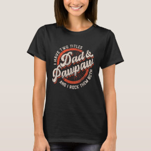 Camiseta Mens Eu Tenho Dois Títulos De Pai E Pawpaw E Eu Ar