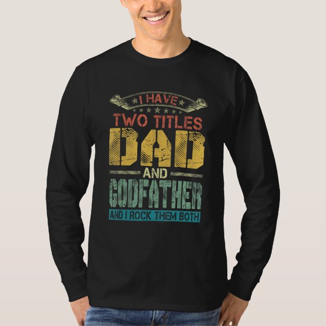 Camiseta Mens Eu Tenho Dois Títulos Pai E Padrinho Engraçad (Frente)