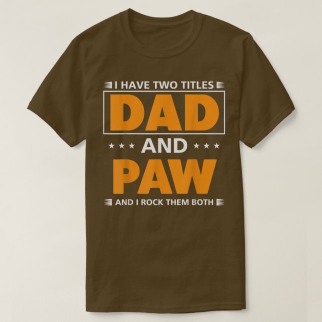 Camiseta Mens eu tenho dois títulos Pai e Paw para o vovô  (Frente do Design)