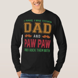 Camiseta Mens Eu Tenho Dois Títulos Pai E Paw Paw Avô Fa