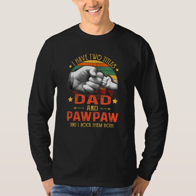 Camiseta Mens Eu Tenho Dois Títulos Pai E Pawpaw Pai Da (Frente)