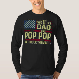 Camiseta Mens Eu Tenho Dois Títulos Pai E Pop Pop