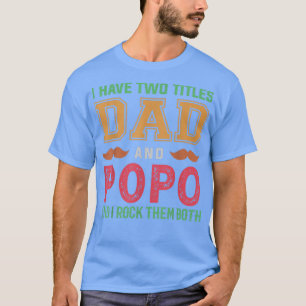 Camiseta Mens, Eu Tenho Dois Títulos Pai E Popo Engraçado A