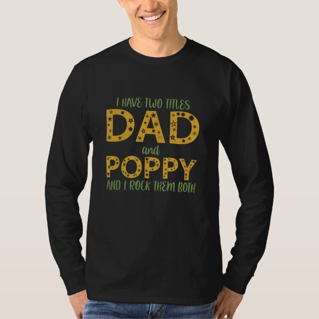 Camiseta Mens Eu Tenho Dois Títulos Pai E Poppy Eu Os Arogo (Frente)