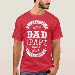 Camiseta Mens Eu Tenho Dois Títulos Pai Papi Dia Pai Presen