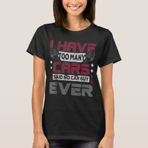 Camiseta Mens Eu Tenho Muitos Carros Que Eu Consigo Correr