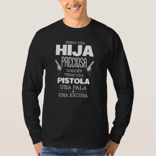 Camiseta Mens Eu Tenho Uma Filha Bonita, Uma Pistola E Excê