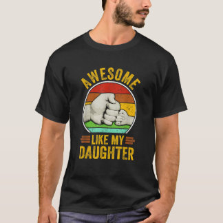 Camiseta Mens fantásticos como a minha filha Engraçado Dia 