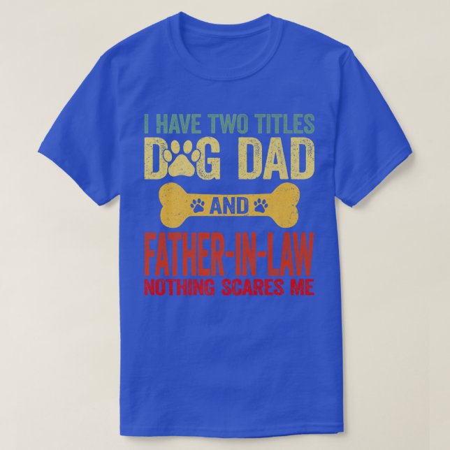 Camiseta Mens Father's Day Retro I Have Two Titles Dog Dad  (Frente do Design)