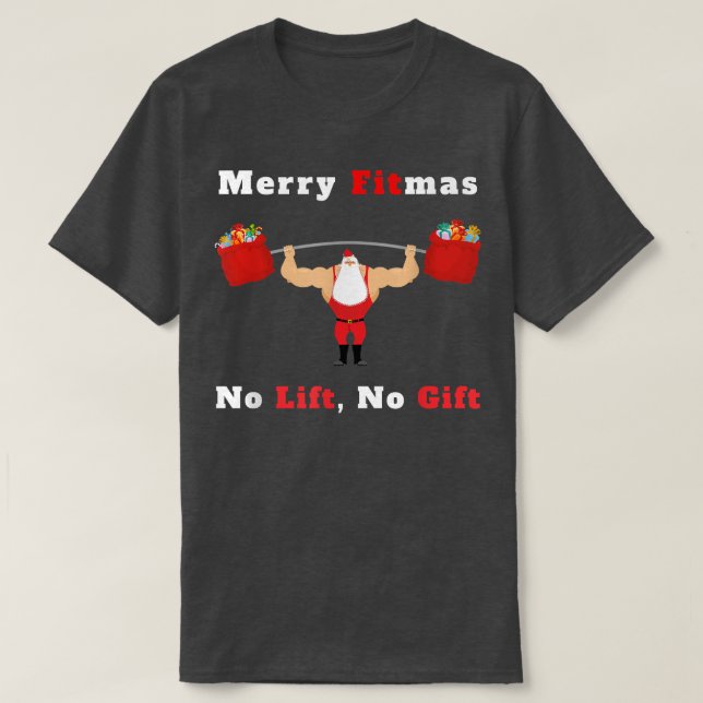 Camiseta Mens Feliz Fitmas, Sem Elevação Sem Presente Papai (Frente do Design)