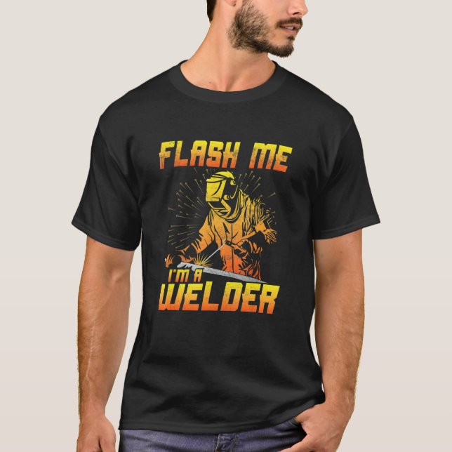 Camiseta Mens Flash me I'm a welder   Welding Welding Outfi (Frente)