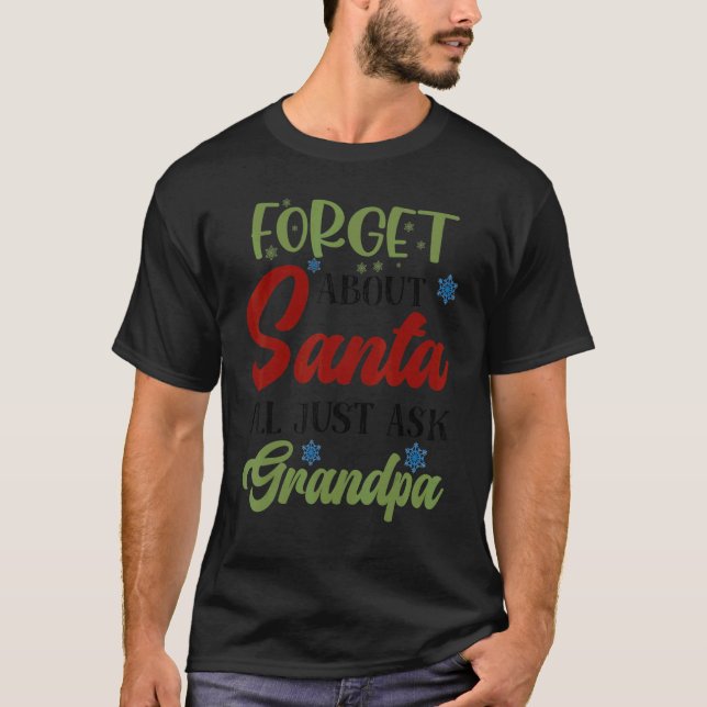Camiseta Mens Forget About Santa Just Ask Grandpa Merry Xma (Frente)