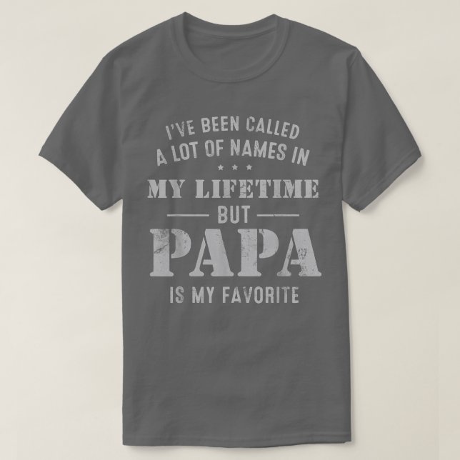 Camiseta Mens, fui chamado de Muito Nome, mas papai é meu F (Frente do Design)