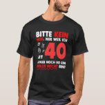 Camiseta Mens Funny 40Th Birthday 40 Years Saying Gift Idea<br><div class="desc">Please don't envy, just because I am with 40 still so geiler Hecht bin: the best choice for a birthday party. This funny motif on the theme of birthday convinces all over the line thanks to its birthday look. You are optimally equipped at the birthday party. The funny motif "Bitte...</div>