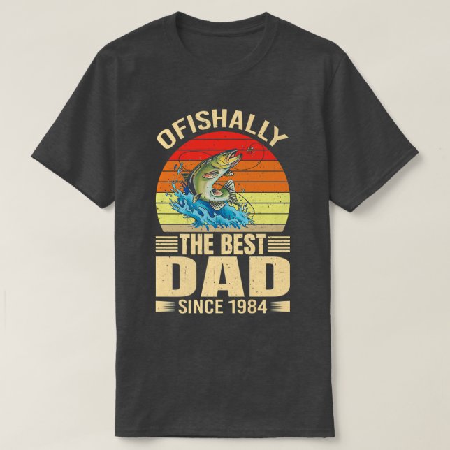 Camiseta Mens Funny Ofishally The Best Dad Since 1984 Fishe (Frente do Design)