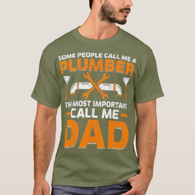 Camiseta Mens Funny Plumbing Dad Some People Call Me Day (Frente)