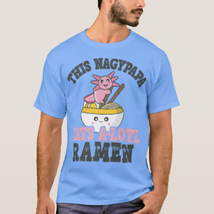 Camiseta Mens Funny Ramen Loving Nagypapa Cute Axolotl Eati