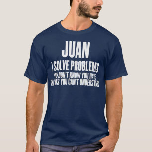 Camiseta Mens Funny Sarcastic First Name Juan 