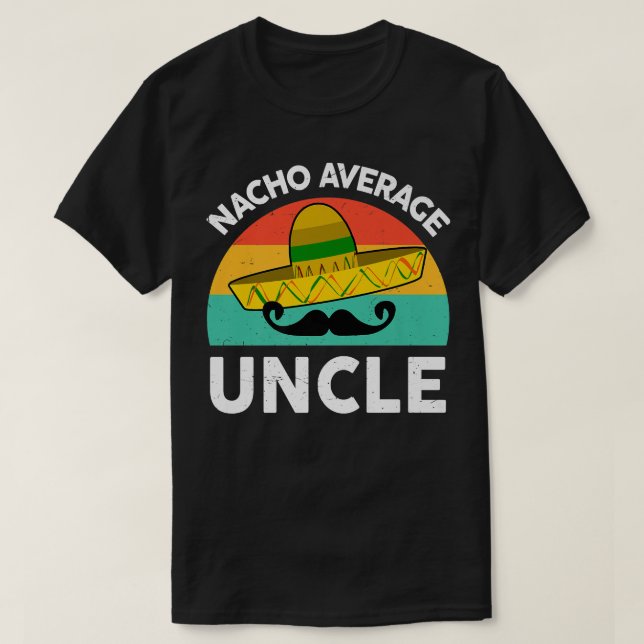 Camiseta Mens Funny Uncle TShirts Nacho Average Uncle Mexic (Frente do Design)