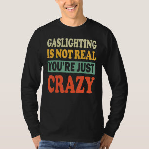 Camiseta Mens Gaslight não é uma citação real que você é lo