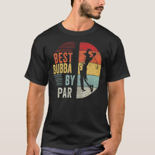 Camiseta Mens Golf Melhor Bubba De Par Vovô Golfer Padre