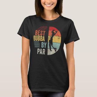Camiseta Mens Golf Melhor Bubba De Par Vovô Golfer Padre
