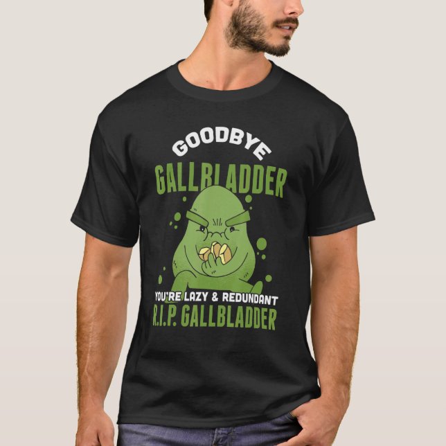 Camiseta Mens Goodbye Gallbladder Youre Lazy & Redundant R (Frente)