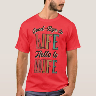 Camiseta Mens GoodBye Vida Engraçada Vintage Groom Solteiro