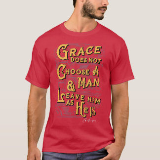 Camiseta Mens Grace Não Escolhe Um Homem E O Deixa Como