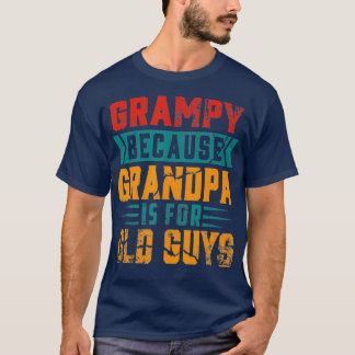 Camiseta Mens Grampy Porque O Vovô É Para Caras Antigas