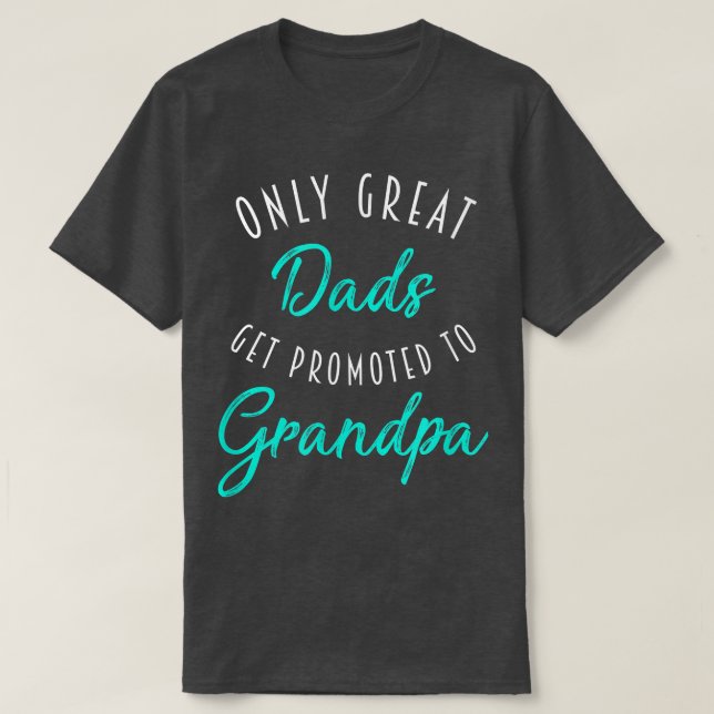 Camiseta Mens Great Dads Get Promoted to Grandpa , Pregnanc (Frente do Design)