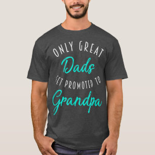 Camiseta Mens Great Dads Get Promoted to Grandpa , Pregnanc