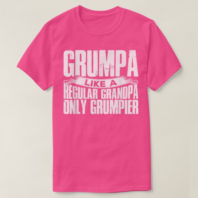 Camiseta Mens Grumpa Como Um Vovô Normal Só Grumpier  (Frente do Design)