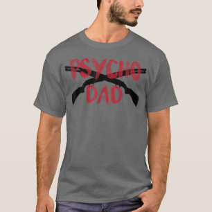 Camiseta Mens GUNS Psycho Gun Pai Engraçado, Maluco, super