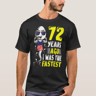 Camiseta Mens Há 72 Anos Eu Era O 72º Aniversário Mais Rápi