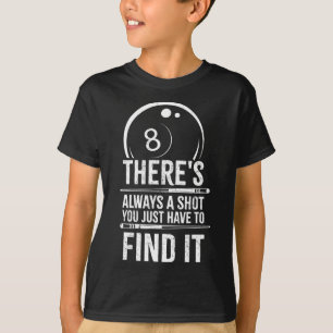Camiseta Mens Há Sempre Uma Piscina De Bilhar Engraçada