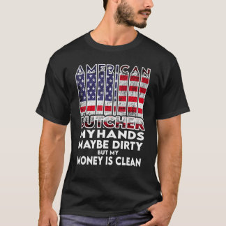 Camiseta Mens Hands are dirty my money is clean Butcher Ame