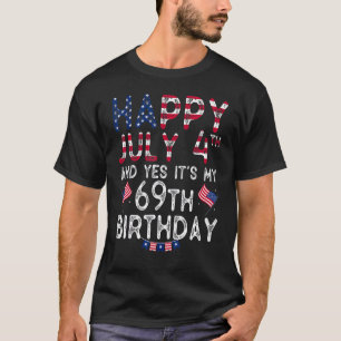 Camiseta Mens Happy 4 de julho e Sim, é o meu 69º aniversár