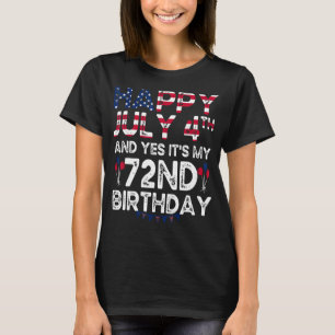 Camiseta Mens Happy 4 de julho e Sim, é o meu 72º aniversár