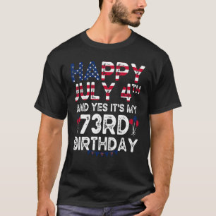 Camiseta Mens Happy 4 de julho e Sim, é o meu 73º aniversár