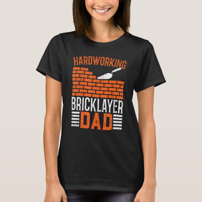 Camiseta Mens Hardworking Bricklayer Pai Bricklayer Bricken (Frente)