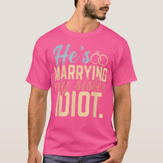Camiseta Mens Hes Se Casando Com Minha Irmã Solteiro Pa
