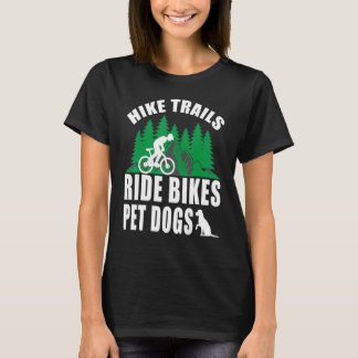 Camiseta Mens Hike Trails Ride Bikes Pet Dogs