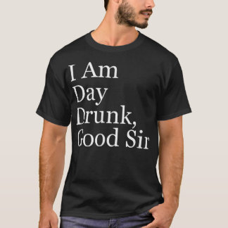 Camiseta Mens I Am Day Bebado, Bom Senhor