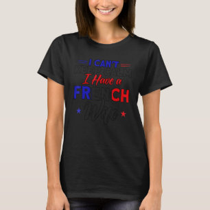Camiseta Mens I Can't Keep Calm French Wife Flag Roots Fran