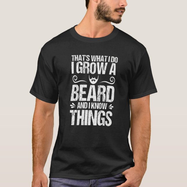 Camiseta Mens i grow a beard and i know things  bearded dad (Frente)
