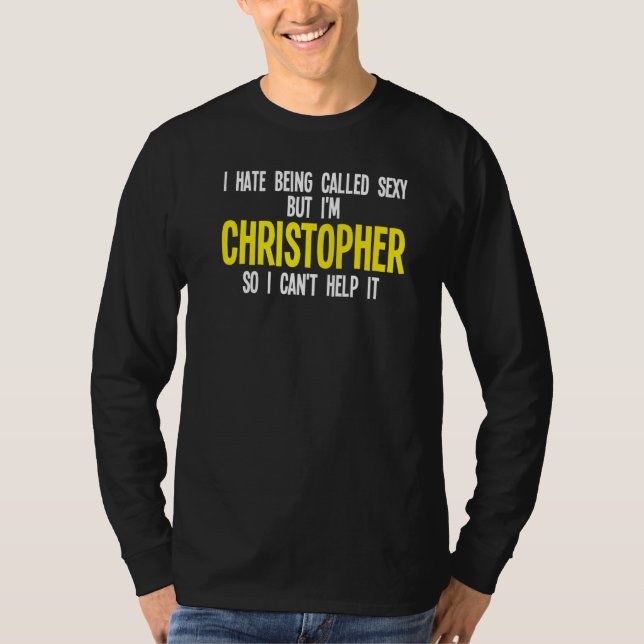 Camiseta Mens I hate being called I'm Christopher Christoph (Frente)